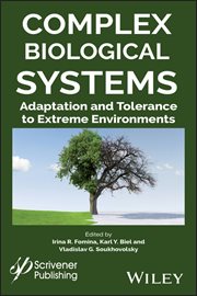 Complex Biological Systems : Adaptation and Tolerance to Extreme Environments cover image cdn