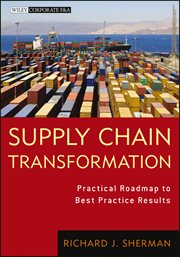 Supply Chain Transformation : Practical Roadmap to Best Practice Results cover image cdn