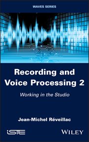 Recording and Voice Processing, Volume 2 : Working in the Studio cover image cdn