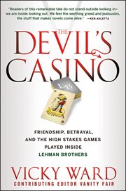 The Devil's Casino : Friendship, Betrayal, and the High Stakes Games Played Inside Lehman Brothers cover image cdn