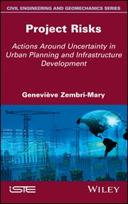 Project Risks : Actions Around Uncertainty in Urban Planning and Infrastructure Development cover image cdn