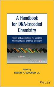 A Handbook for DNA-Encoded Chemistry : Theory and Applications for Exploring Chemical Space and Drug Discovery cover image cdn