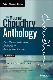 The Moorad Choudhry Anthology : Past, Present and Future Principles of Banking and Finance cover image cdn