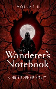 The Wanderer's Notebook, Volume II cover image cdn