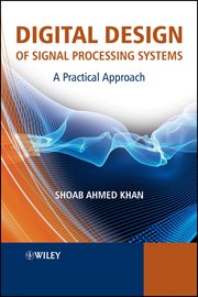 Digital Design of Signal Processing Systems : A Practical Approach cover image cdn