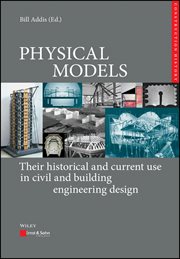 Physical Models : Their Historical and Current Use in Civil and Building Engineering Design cover image cdn