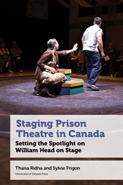 Staging Prison Theatre in Canada : Setting the Spotlight on William Head on Stage cover image cdn