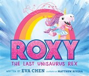Roxy the Last Unisaurus Rex cover image cdn