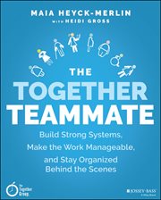 The Together Teammate : Build Strong Systems, Make the Work Manageable, and Stay Organized Behind the Scenes cover image cdn