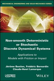Non-Smooth Deterministic or Stochastic Discrete Dynamical Systems : Applications to Models with Friction or Impact cover image cdn
