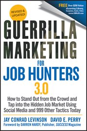 Guerrilla Marketing for Job Hunters 3.0 : How to Stand Out from the Crowd and Tap Into the Hidden Job Market using Social Media and 999 other cover image cdn
