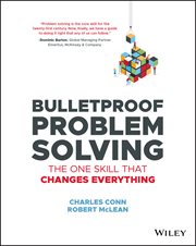 Bulletproof Problem Solving : The One Skill That Changes Everything cover image cdn