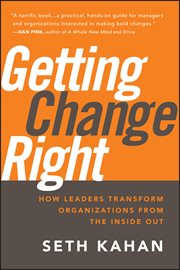 Getting Change Right : How Leaders Transform Organizations from the Inside Out cover image cdn