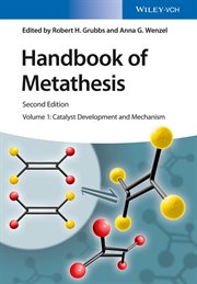 Handbook of Metathesis, Volume 1 : Catalyst Development and Mechanism cover image cdn