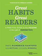 Great Habits, Great Readers : A Practical Guide for K - 4 Reading in the Light of Common Core cover image cdn
