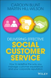 Delivering Effective Social Customer Service : How to Redefine the Way You Manage Customer Experience and Your Corporate Reputation cover image cdn
