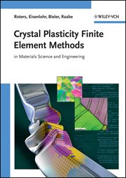 Crystal Plasticity Finite Element Methods : in Materials Science and Engineering cover image cdn