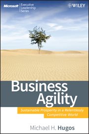 Business Agility : Sustainable Prosperity in a Relentlessly Competitive World cover image cdn