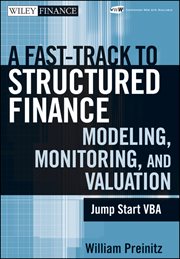 A Fast Track to Structured Finance Modeling, Monitoring, and Valuation : Jump Start VBA cover image cdn