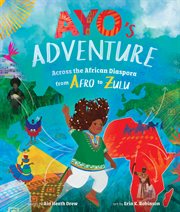 Ayo's Adventure : Across the African Diaspora from Afro to Zulu cover image cdn