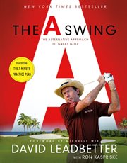 The a Swing : The Alternative Approach to Great Golf cover image cdn