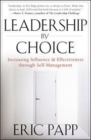 Leadership by Choice : Increasing Influence and Effectiveness through Self-Management cover image cdn