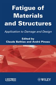 Fatigue of Materials and Structures : Application to Damage and Design cover image cdn