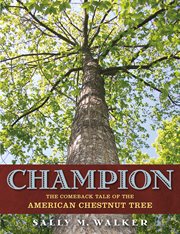 Champion : The Comeback Tale of the American Chestnut Tree cover image cdn