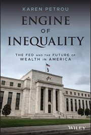 Engine of Inequality : The Fed and the Future of Wealth in America cover image cdn