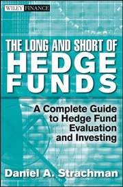 The Long and Short of Hedge Funds : A Complete Guide to Hedge Fund Evaluation and Investing cover image cdn