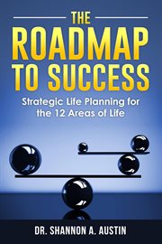 The Roadmap to Success: Strategic Life Planning for the 12 Areas of Life cover image cdn