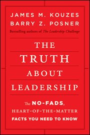 The Truth About Leadership : The No-fads, Heart-of-the-Matter Facts You Need to Know cover image cdn