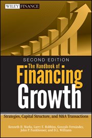 The Handbook of Financing Growth : Strategies, Capital Structure, and M&A Transactions cover image cdn