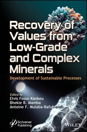Recovery of Values From Low-Grade and Complex Minerals : Development of Sustainable Processes cover image cdn