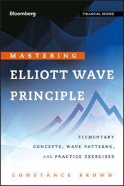 Mastering Elliott Wave Principle : Elementary Concepts, Wave Patterns, and Practice Exercises cover image cdn