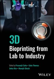 3D Bioprinting From Lab to Industry cover image cdn