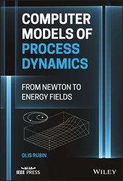 Computer Models of Process Dynamics : From Newton to Energy Fields cover image cdn