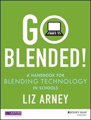 Go Blended! : A Handbook for Blending Technology in Schools cover image cdn