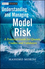 Understanding and Managing Model Risk : A Practical Guide for Quants, Traders and Validators cover image cdn
