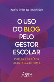 O Uso do Blog Pelo Gestor Escolar: Primeira Experiência Documentada do Brasil cover image cdn