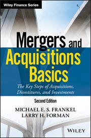 Mergers and Acquisitions Basics : The Key Steps of Acquisitions, Divestitures, and Investments cover image cdn