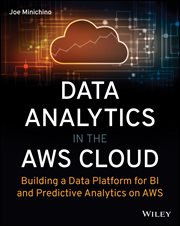 Data Analytics in the AWS Cloud : Building a Data Platform for BI and Predictive Analytics on AWS cover image cdn