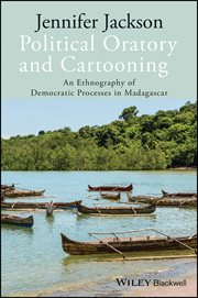 Political Oratory and Cartooning : An Ethnography of Democratic Process in Madagascar cover image cdn