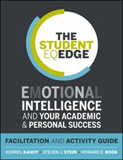 The Student EQ Edge : Emotional Intelligence and Your Academic and Personal Success: Facilitation and Activity Guide cover image cdn