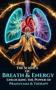 The Science of Breath & Energy - Unlocking the Power of Pranayama & Therapy cover image cdn