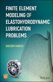 Finite Element Modeling of Elastohydrodynamic Lubrication Problems cover image cdn