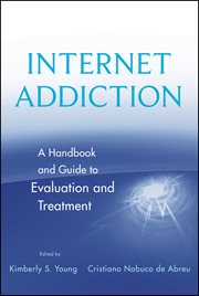 Internet Addiction : A Handbook and Guide to Evaluation and Treatment cover image cdn