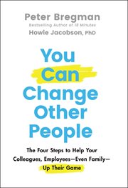 You Can Change Other People : The Four Steps to Help Your Colleagues, Employees-Even Family-Up Their Game cover image cdn