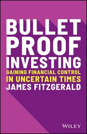 Bulletproof Investing : Gaining Financial Control in Uncertain Times cover image cdn