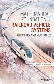 Mathematical Foundation of Railroad Vehicle Systems : Geometry and Mechanics cover image cdn